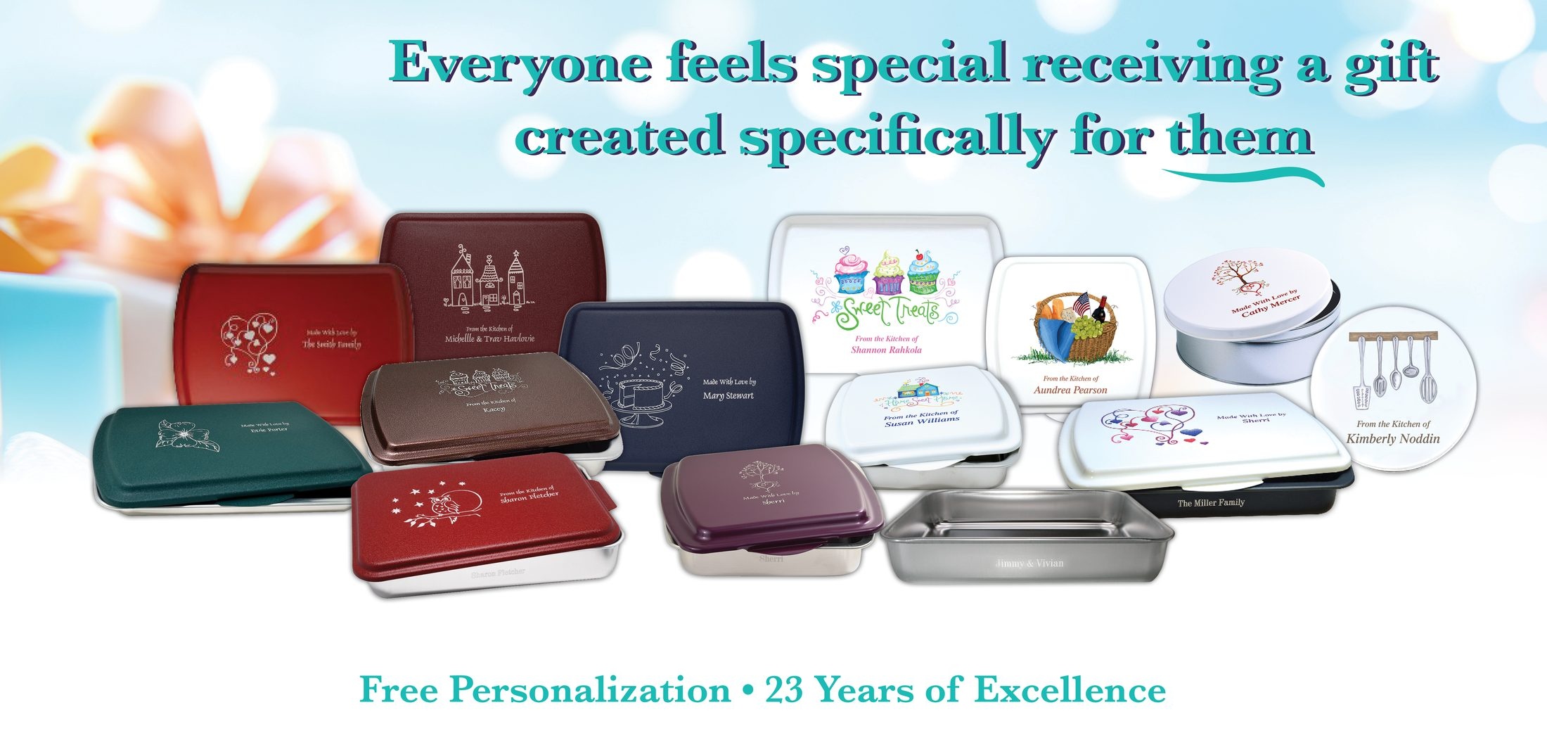 Collection of personalized cake pans, cookie tins and kitchen gifts, each engraved with a name or message. Everyone feels special receiving a gift created specifically for them. Ships in 1 to 2 days, free personalization, 23 years of excellence.