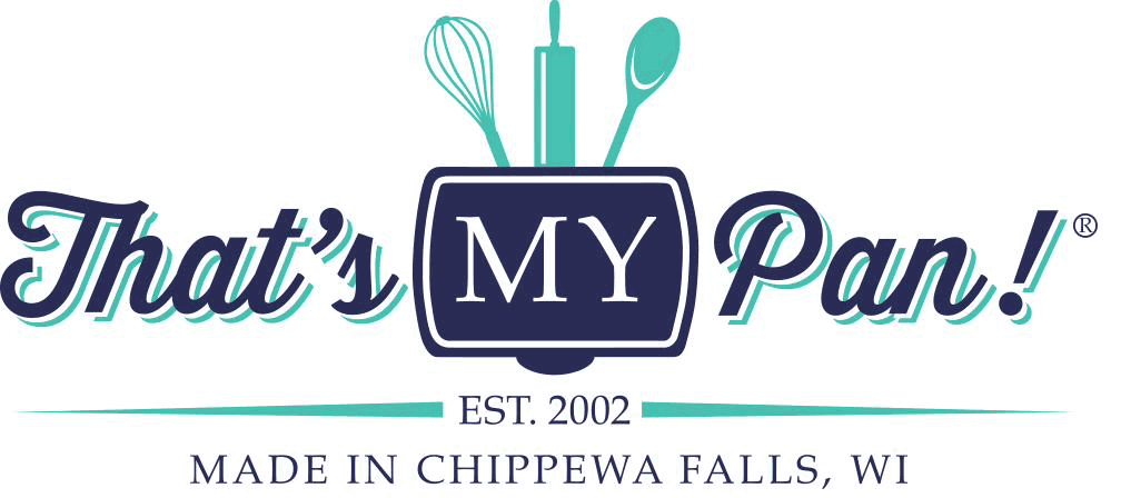 That's My Pan! — made in Chippewa Falls, Wisconsin